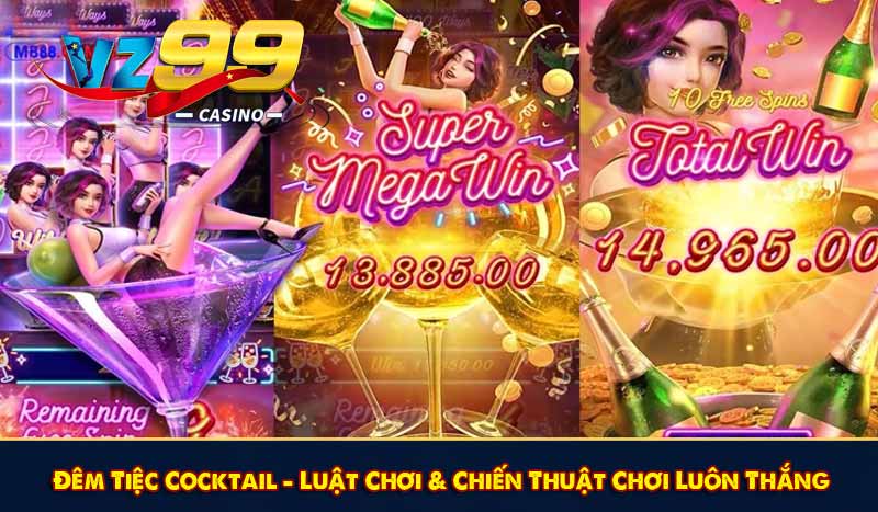 Đêm Tiệc Cocktail – Luật Chơi & Chiến Thuật Chơi Luôn Thắng 1 Đêm Tiệc Cocktail – Luật Chơi & Chiến Thuật Chơi Luôn Thắng