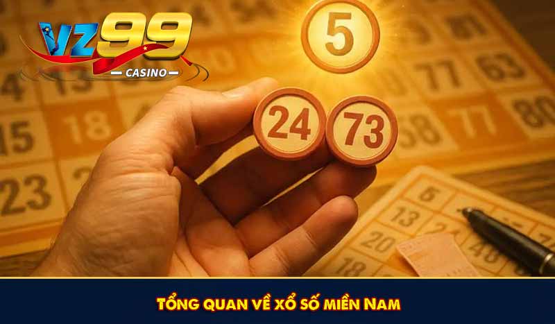 Xổ số miền Nam - Cơ hội săn thưởng trúng lớn siêu đơn giản 6 Tổng quan về xổ số miền Nam