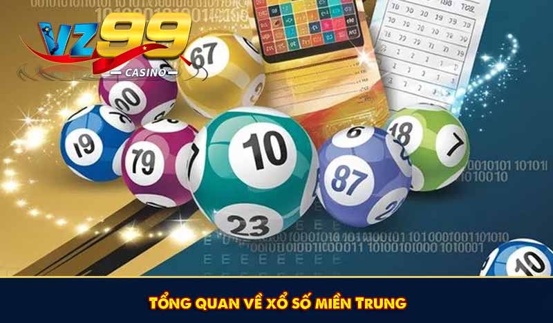 Xổ số miền Trung - Bí quyết săn lùng giải thưởng siêu khủng 7 Tổng quan về xổ số miền Trung